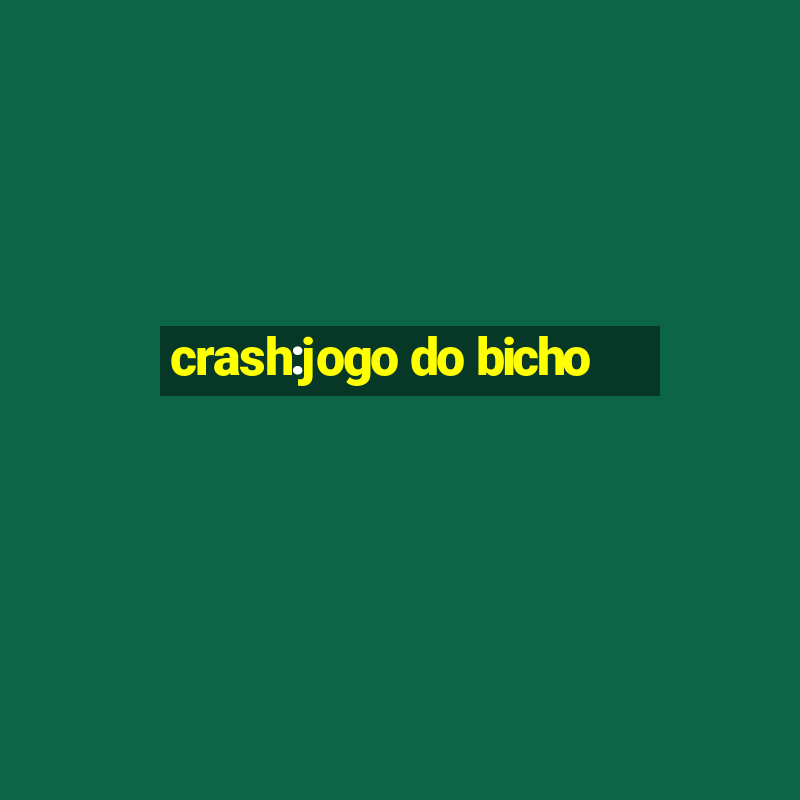 crash:jogo do bicho