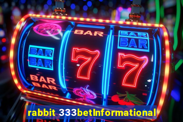 rabbit 333betInformational