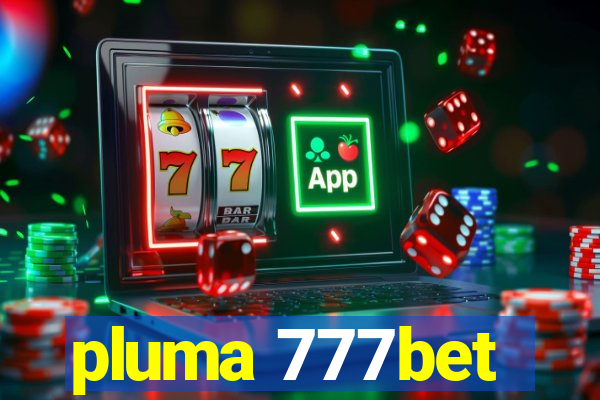 pluma 777bet