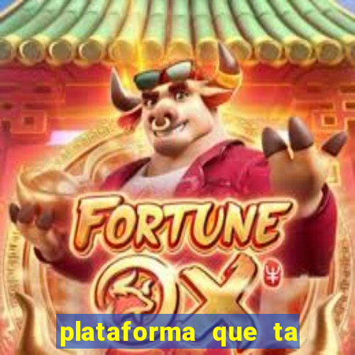 plataforma que ta pagando fortune tiger