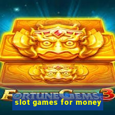 slot games for money