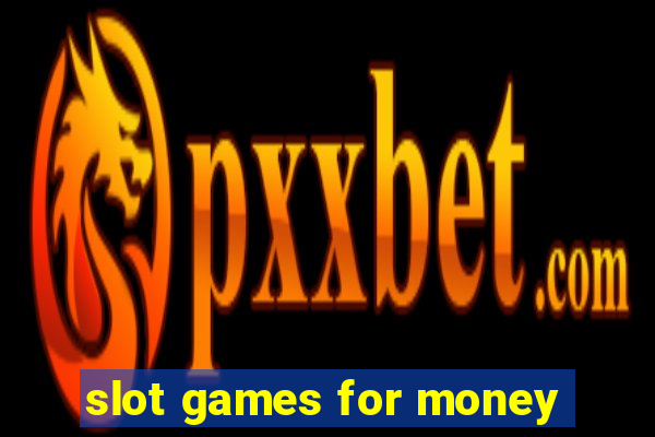 slot games for money