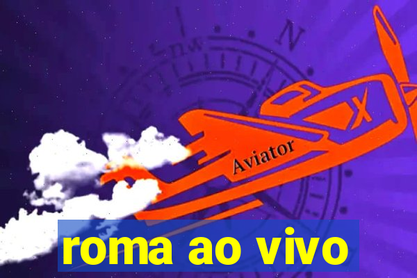 roma ao vivo