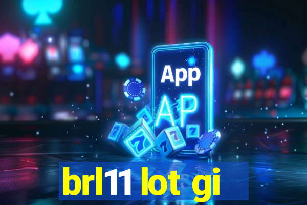 brl11 lot gi