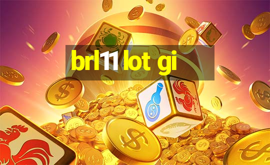 brl11 lot gi