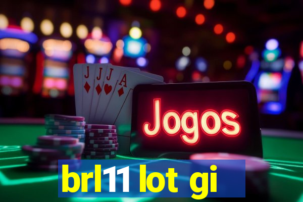 brl11 lot gi