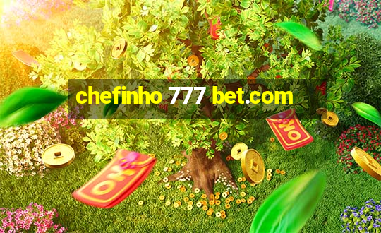 chefinho 777 bet.com