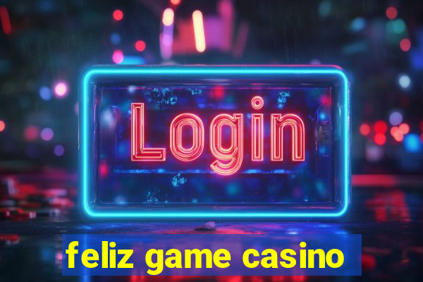 feliz game casino