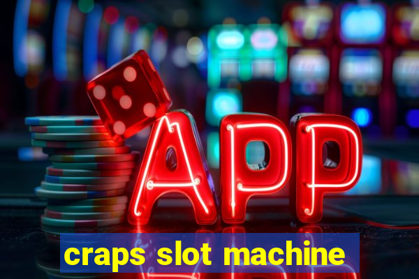 craps slot machine