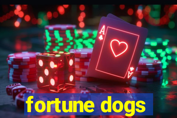 fortune dogs