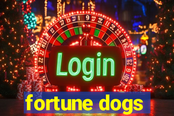 fortune dogs