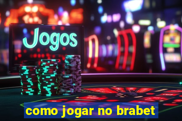 como jogar no brabet