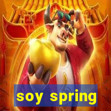 soy spring