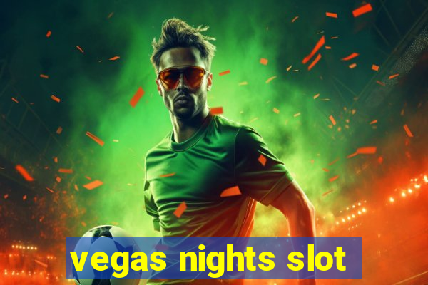 vegas nights slot