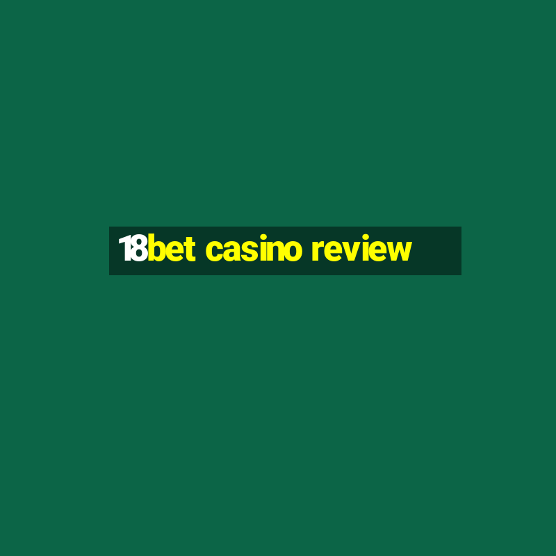 18bet casino review