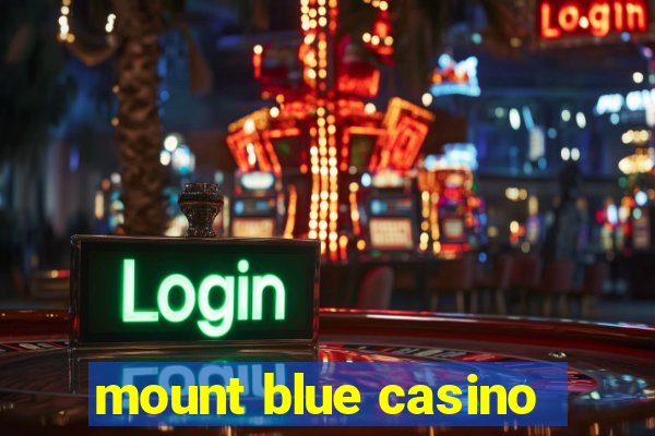 mount blue casino