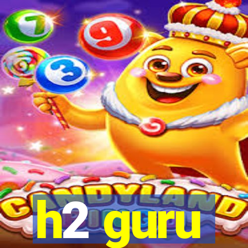 h2 guru