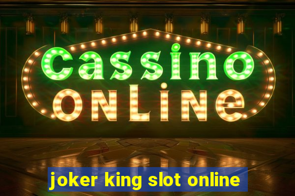 joker king slot online