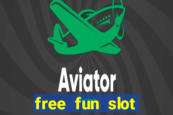 free fun slot machine games