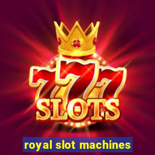 royal slot machines