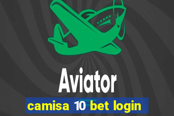 camisa 10 bet login