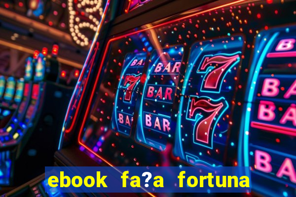 ebook fa?a fortuna com a??es