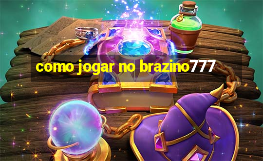 como jogar no brazino777