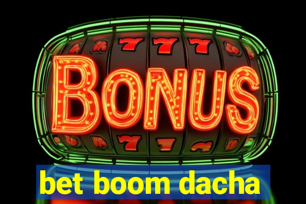 bet boom dacha