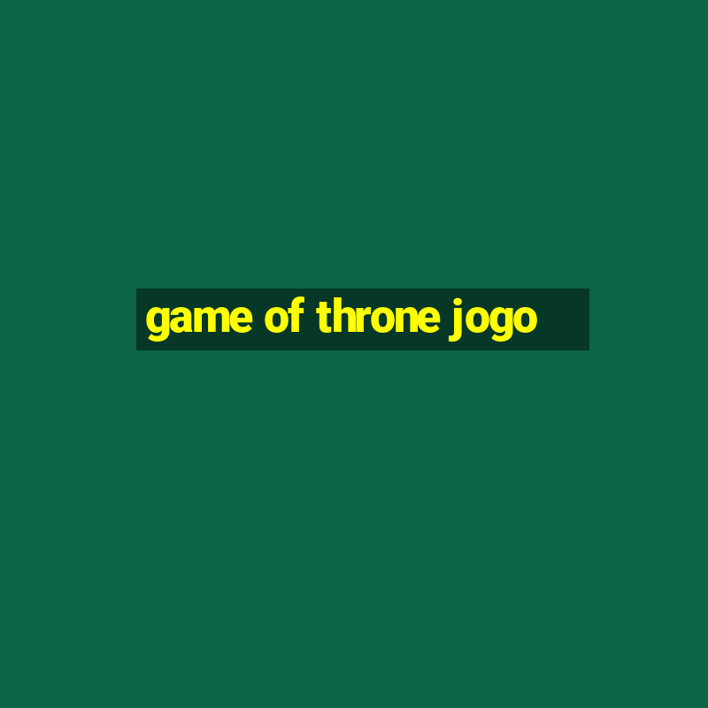 game of throne jogo