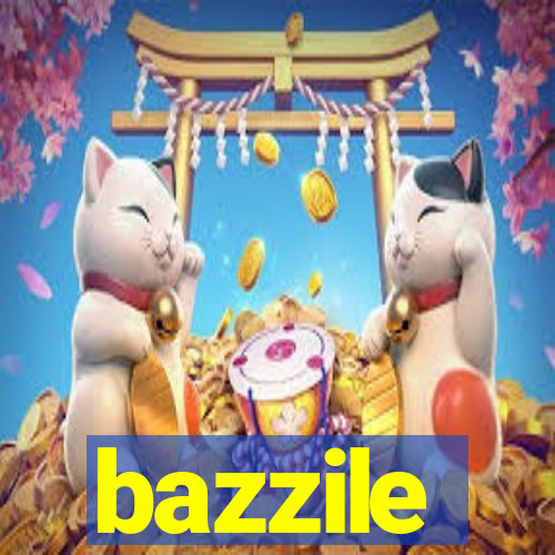 bazzile