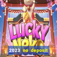 2023 no deposit casino bonus