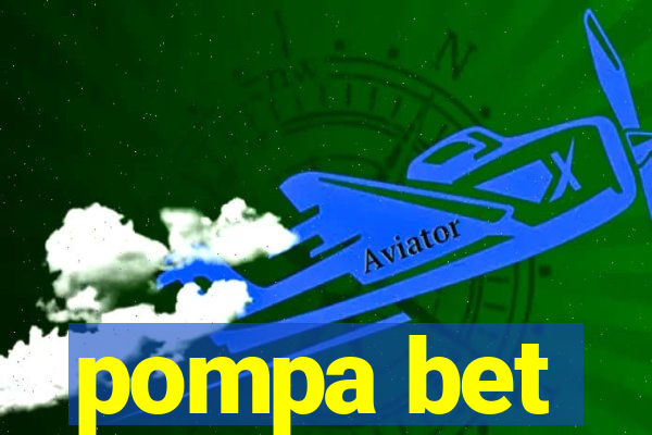 pompa bet