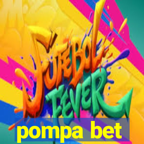 pompa bet