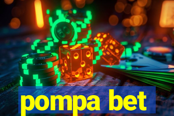 pompa bet