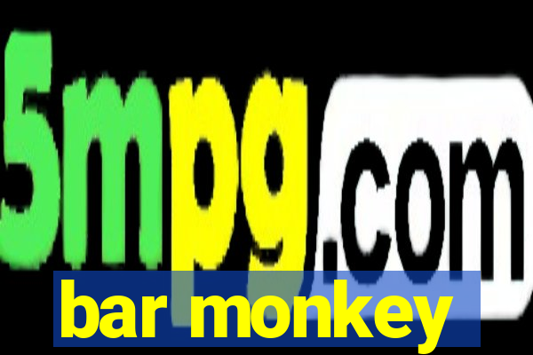 bar monkey