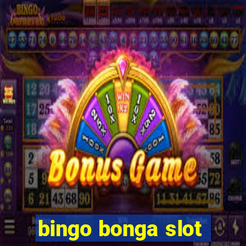 bingo bonga slot