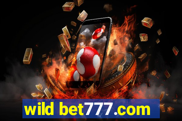 wild bet777.com