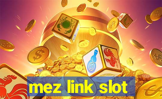 mez link slot