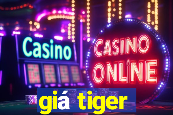 giá tiger