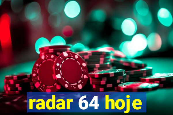 radar 64 hoje