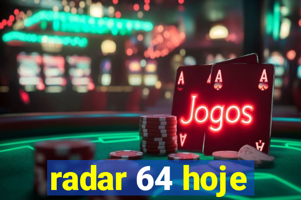 radar 64 hoje