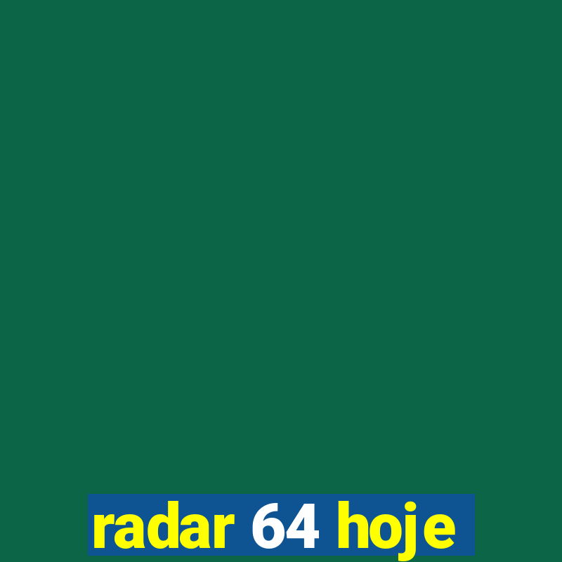 radar 64 hoje