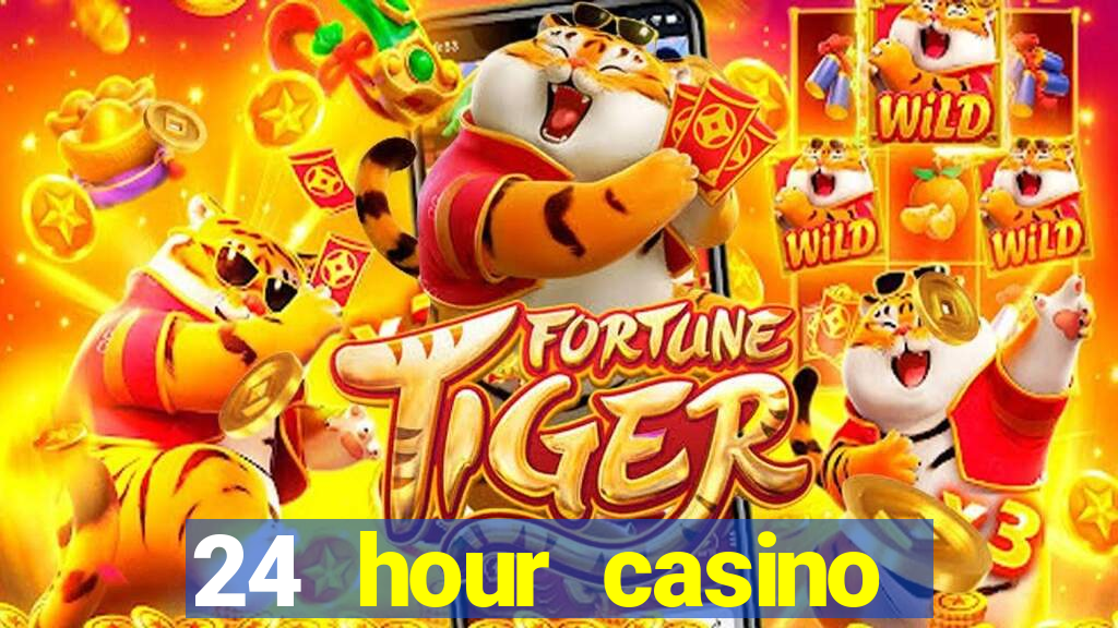 24 hour casino near me