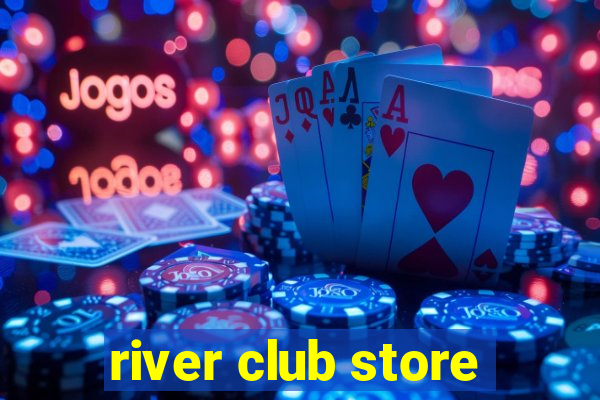 river club store