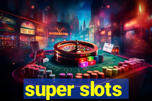 super slots