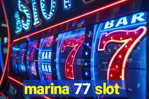 marina 77 slot