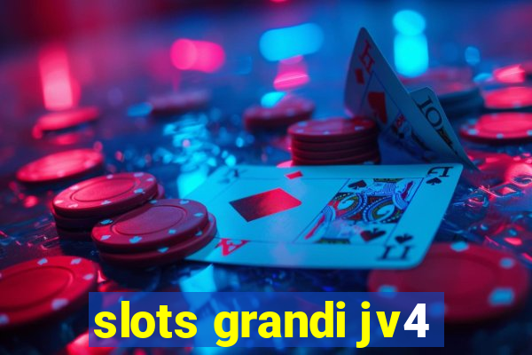 slots grandi jv4