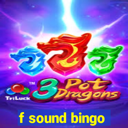 f sound bingo