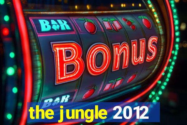 the jungle 2012