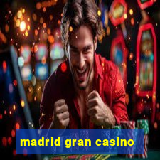 madrid gran casino